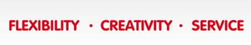 Flexibility - Creativity - Service